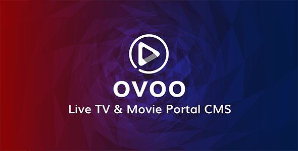 OVOO v3.0.6 - Sınırsız TV Dizisi ile Canlı TV ve Film Portalı CMS - nulled